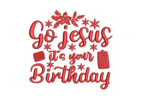 Go Jesus It's Your Birthday: Embroidery Design Review